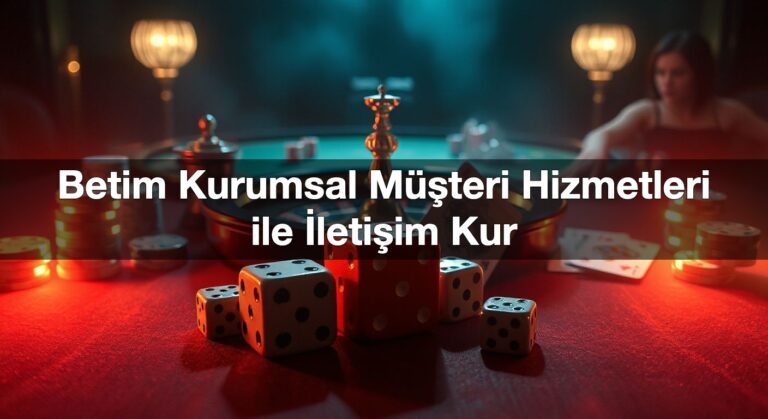 Betim Kurumsal Müşteri Hizmetleri ile İletişim Kur