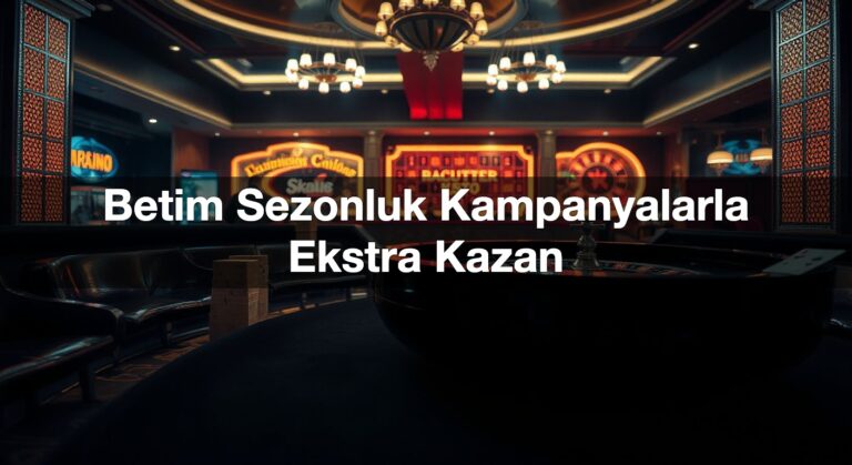 Betim Sezonluk Kampanyalarla Ekstra Kazan